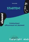 Starten ! : communiquer efficacement en allemand