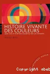 Histoire vivante des couleurs : 5000 ans de peinture racontée par les pigments