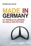 Made in germany : le modèle allemand au-delà des mythes
