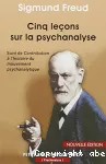 Cinq leçons sur la psychanalyse suivi de Contribution à l'histoire du mouvement psychanalytique