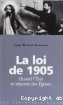 La loi de 1905 : quand l'Etat se séparait des Eglises