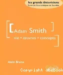 Adam Smith : vie, oeuvres, concepts