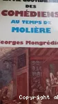 La vie quotidienne des comédiens au temps de Molière