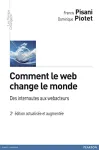 Comment le web change le monde. Des internautes aux webacteurs