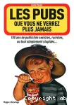 Les pubs que vous ne verrez jamais. 100 ans de publicités sexistes, racistes, ou tout simplement stupides...
