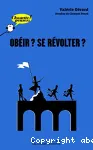 Obéir ? se révolter ?