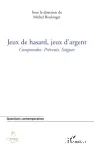 Jeux de hasard, jeux d'argent