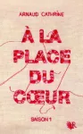 A la place du coeur : saison 1