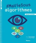 # Ma vie sous algorithmes