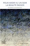 Pour avoir vu un soir la beauté passer