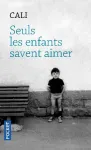 Seuls les enfants savent aimer