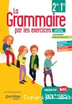 La grammaire par les exercices 2de, 1re