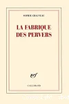 La fabrique des pervers