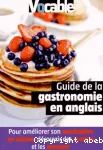 Guide de la gastronomie en anglais