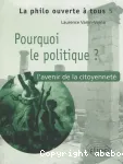 Pourquoi le politique ?