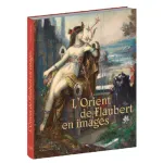 L'Orient de Flaubert en images