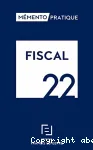 Fiscal 2022 Mémento pratique Francis Lefebvre