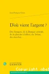 D'où vient l'argent ?