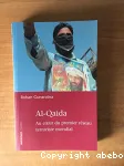 Al-Qaida. Au coeur du premier réseau terroriste mondial