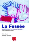 La fessée. Questions sur la violence éducative