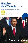 Histoire du XXe siècle, tome 4. de 1990 à nos jours