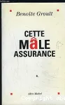 Cette mâle assurance