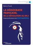 La démocratie française, de la Révolution au 49.3