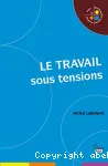 Le travail sous tensions