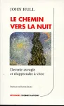 Le chemin vers la nuit. Devenir aveugle et réapprendre à vivre