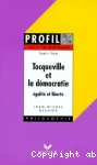 Tocqueville et la démocratie : égalite et liberté