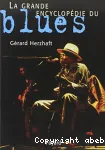 La grande encyclopédie du blues