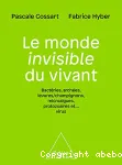 Le monde invisible du vivant