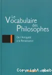 Le vocabulaire des philosophes, tome 1 : de l'Antiquité à la Renaissance