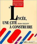 Le Lycée, une cité à construire