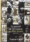 La guerre de Sécession. Les états désunis