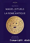 Magie & rituels de la Rome antique : Les secrets de l'harmonie latine