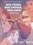 Nos pères, nos frères, nos amis