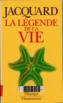 La légende de la vie