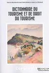 Dictionnaire du tourisme et de droit du tourisme