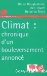 Climat. Chronique d'un bouleversement annoncé