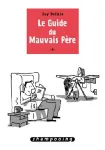 Le guide du mauvais père