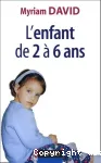 L'enfant de 2 à 6 ans