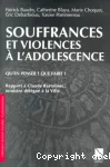 Souffrances et violences à l'adolescence. Qu'en pensez ? Que faire ?