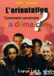 L'orientation. Comment construire sa démarche ?
