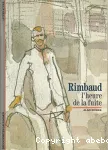 Rimbaud : l'heure de la fuite