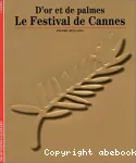 D'or et de palmes, Le Festival de Cannes