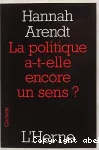 La politique a-t-elle encore un sens ?