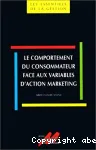 Le comportement du consommateur face aux variables d'action marketing