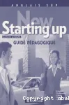 New Starting up : Anglais Sup BTS Tertiaires-Guide pédagogique