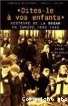 Dites-le à vos enfants. Histoire de la Shoah